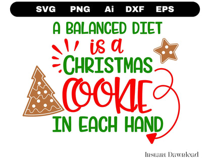 A balanced diet is a cookie in each hand Christmas SVG - Merry Christmas SVG 