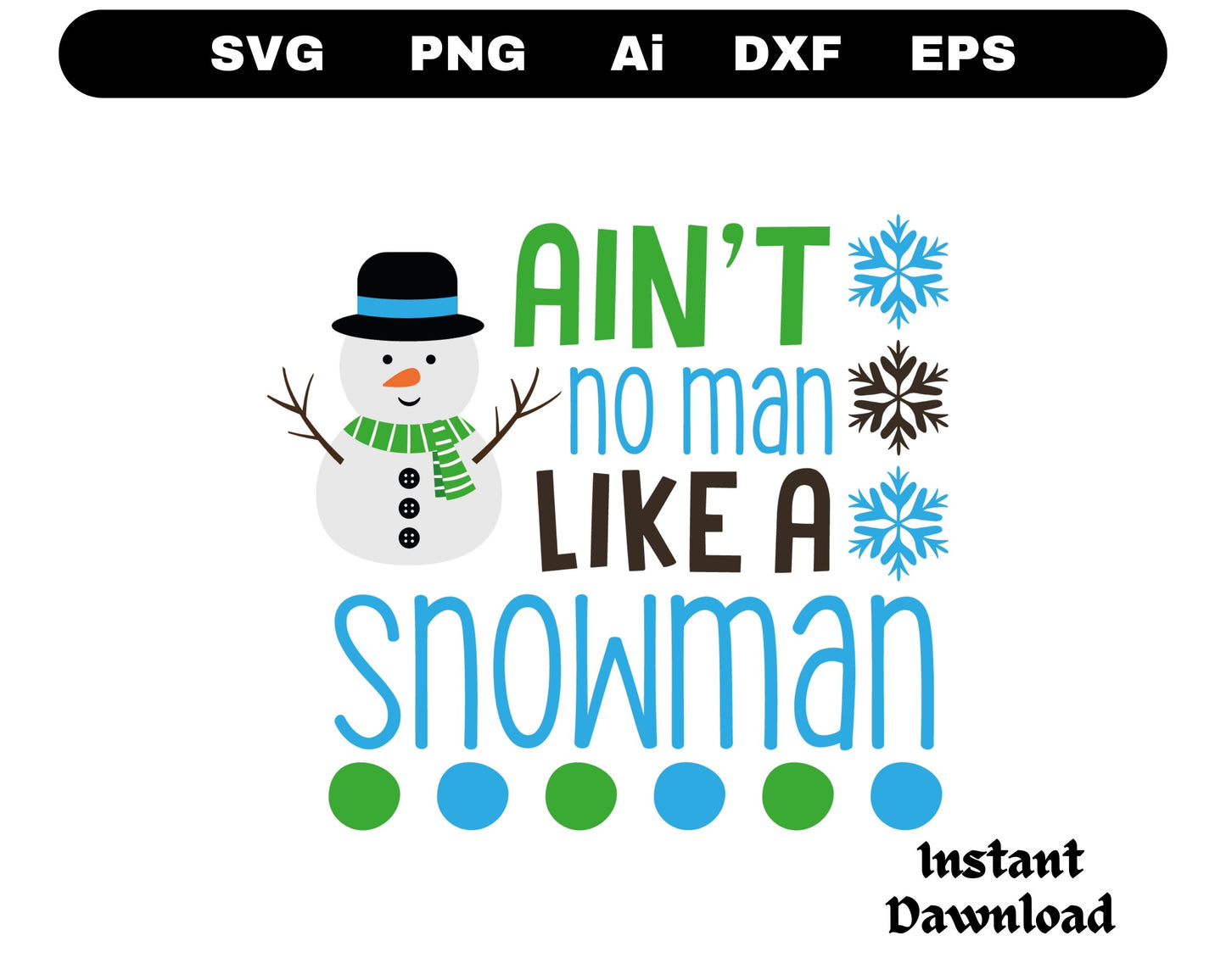 Ain't No Man Like a Snowman SVG File - Silhouette Cameo svg - Cutting File Digital Download 